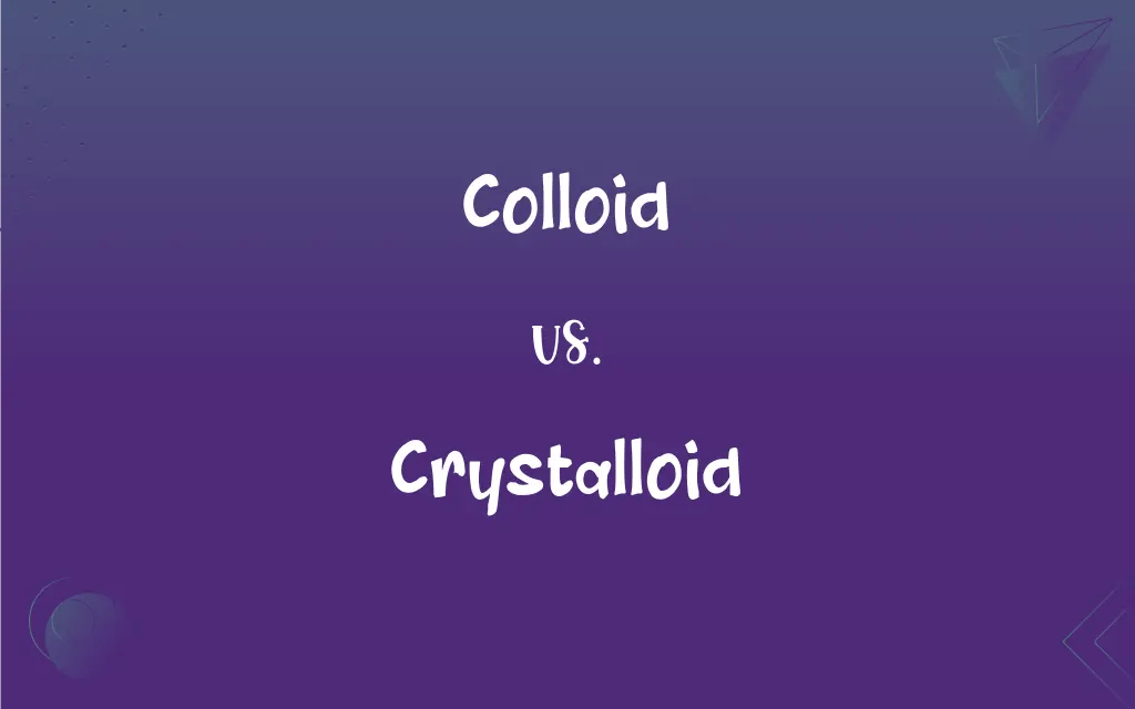 Colloid vs. Crystalloid What’s the Difference?