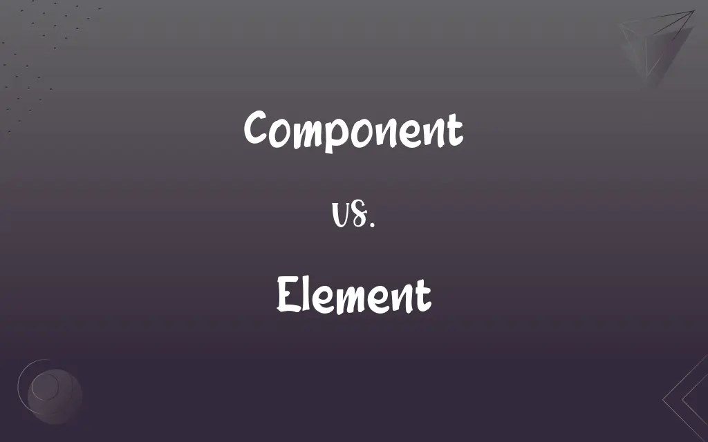 Component vs. Element What’s the Difference?