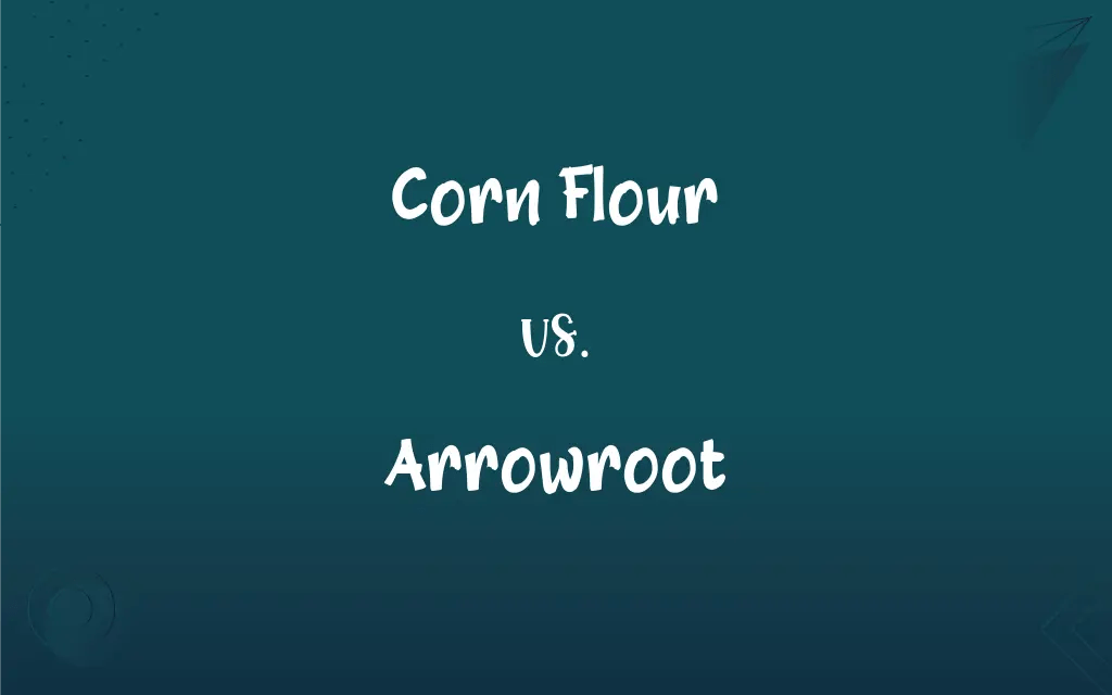 Corn Flour vs. Arrowroot What’s the Difference?
