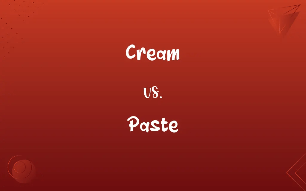 Cream vs. Paste What’s the Difference?