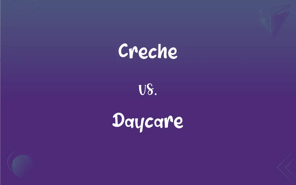 Creche vs. Daycare What’s the Difference?