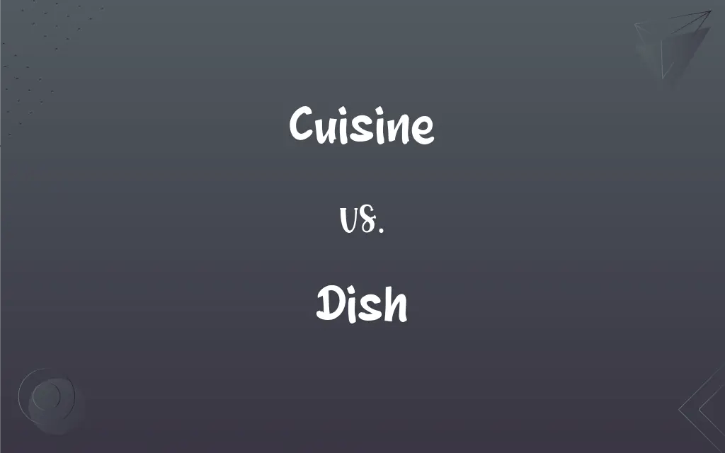 Cuisine vs. Dish What’s the Difference?
