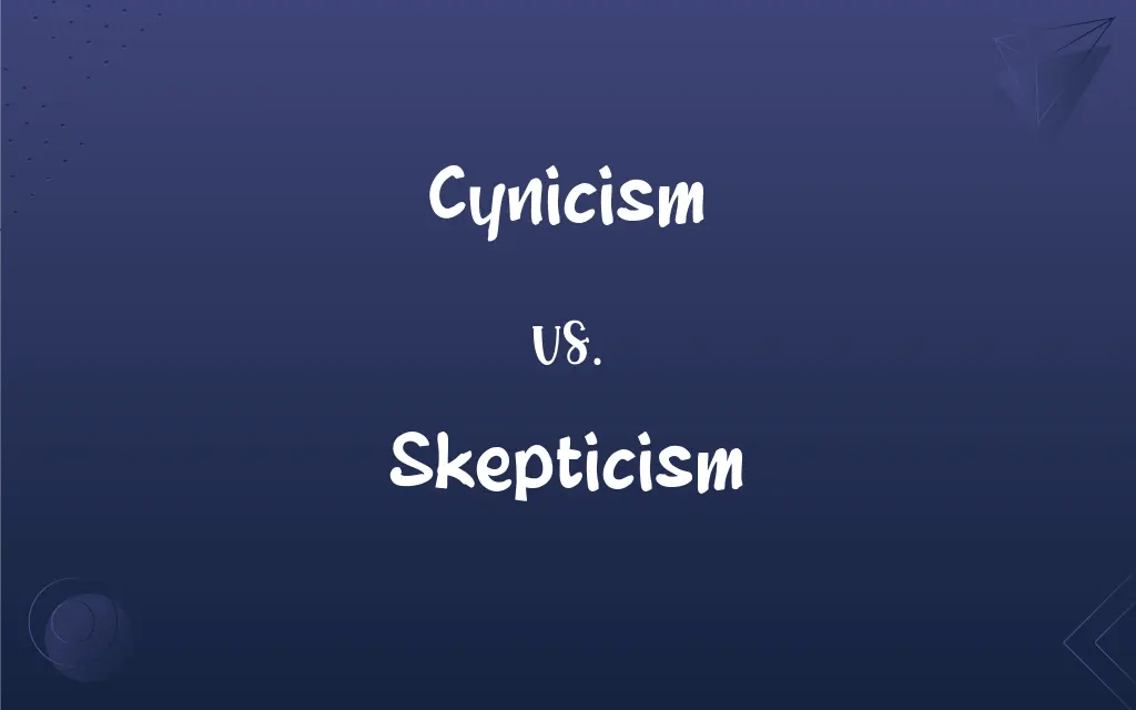 Cynicism vs. Skepticism What’s the Difference?