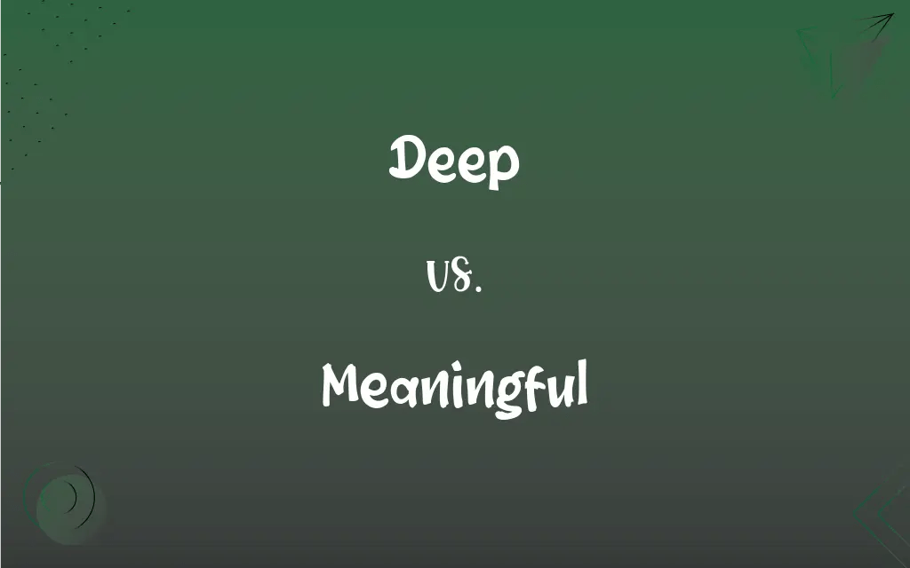 Deep vs. Meaningful What’s the Difference?