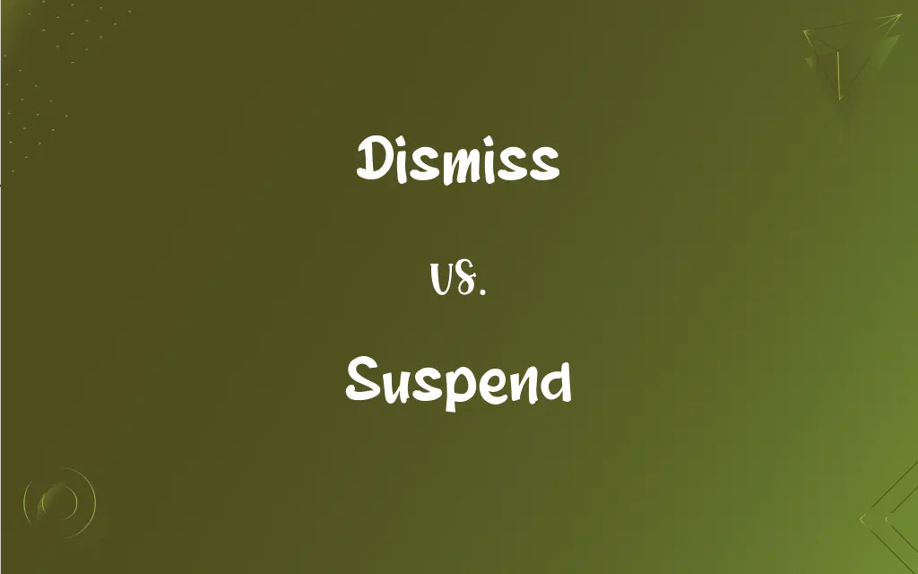 Dismiss vs. Suspend What’s the Difference?