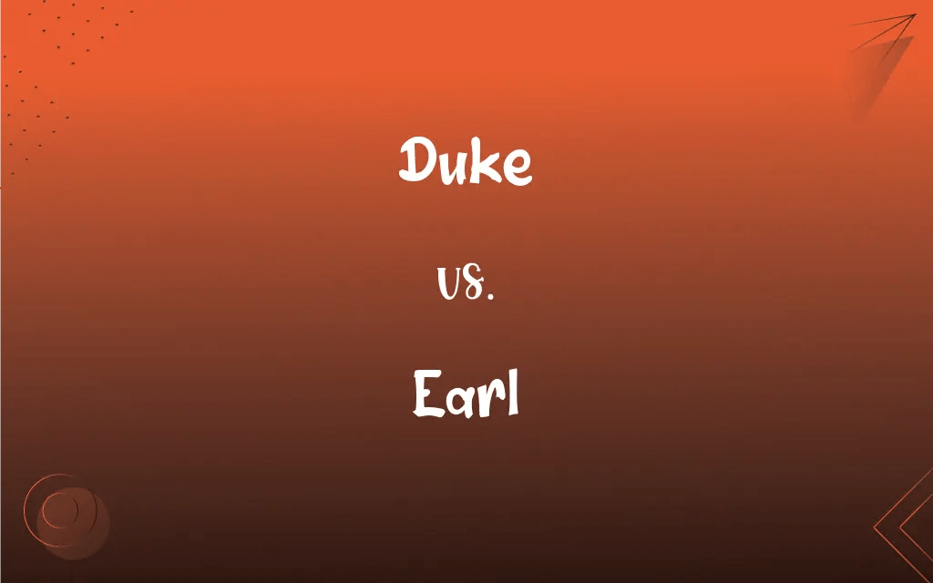 Duke vs. Earl What’s the Difference?