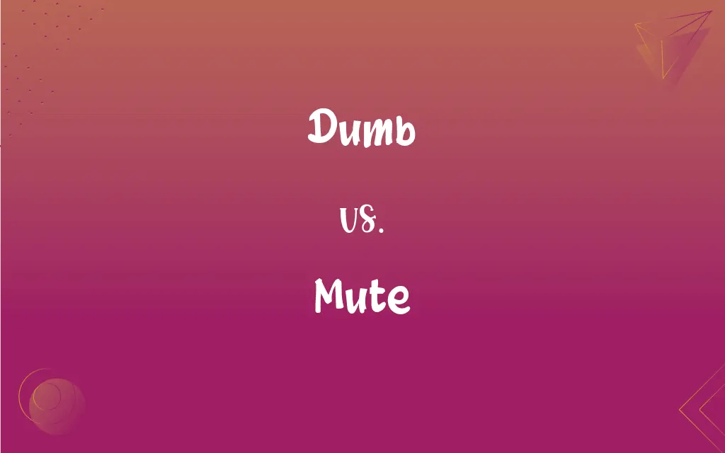 Dumb vs. Mute What’s the Difference?