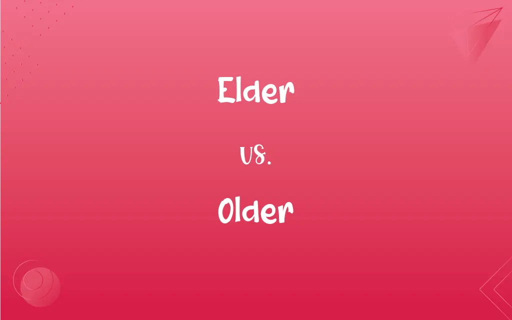 Elder vs. Older What’s the Difference?