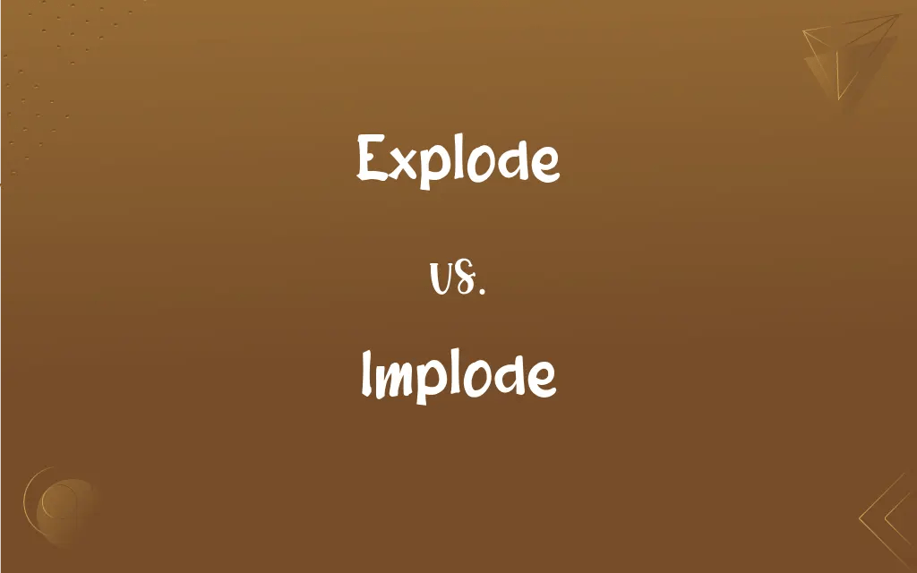 Explode vs. Implode What’s the Difference?