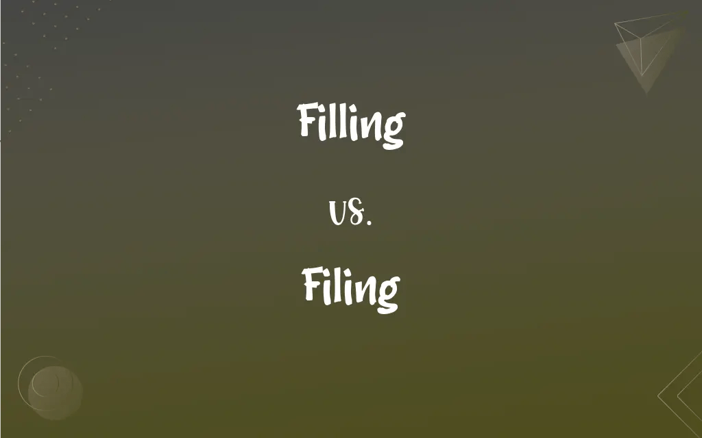Filling vs. Filing What’s the Difference?