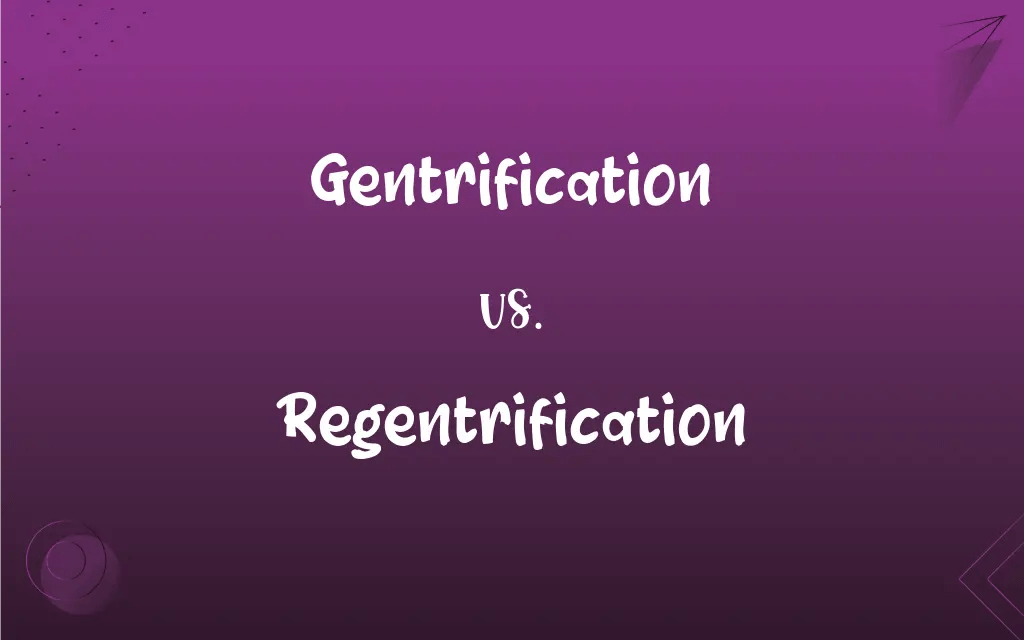 Gentrification vs. Regentrification What’s the Difference?