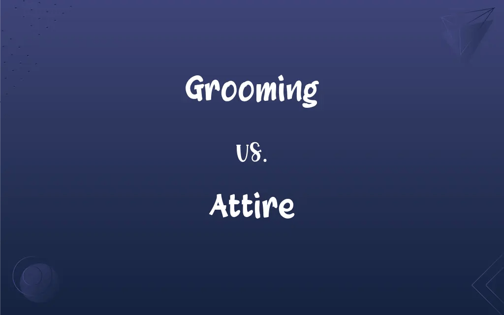 Grooming vs. Attire What’s the Difference?