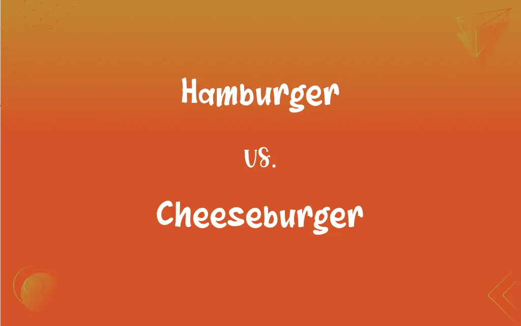 Hamburger vs. Cheeseburger What’s the Difference?