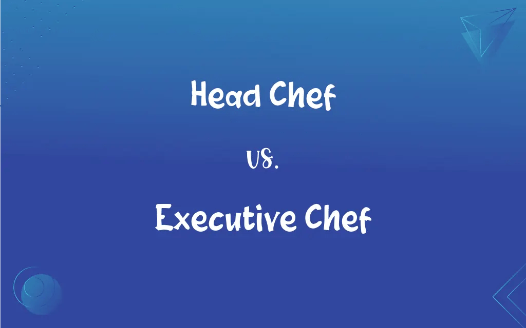 Head Chef vs. Executive Chef What’s the Difference?