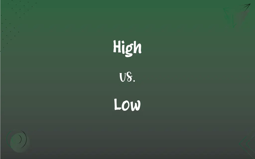 High vs. Low: What’s the Difference?