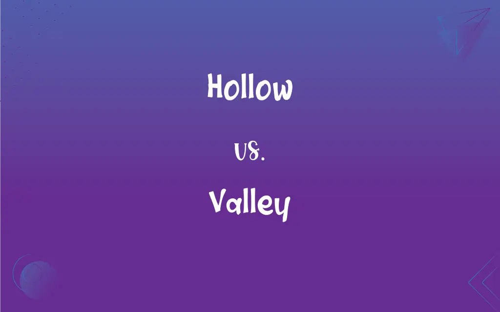 Hollow vs. Valley What’s the Difference?