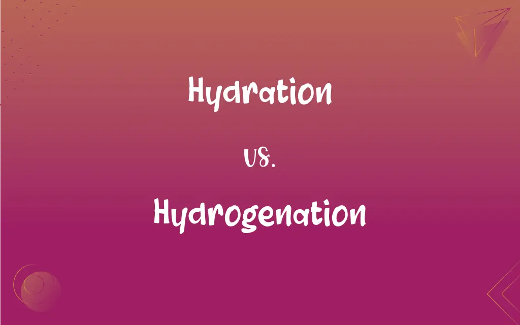 Hydration vs. Hydrogenation What’s the Difference?
