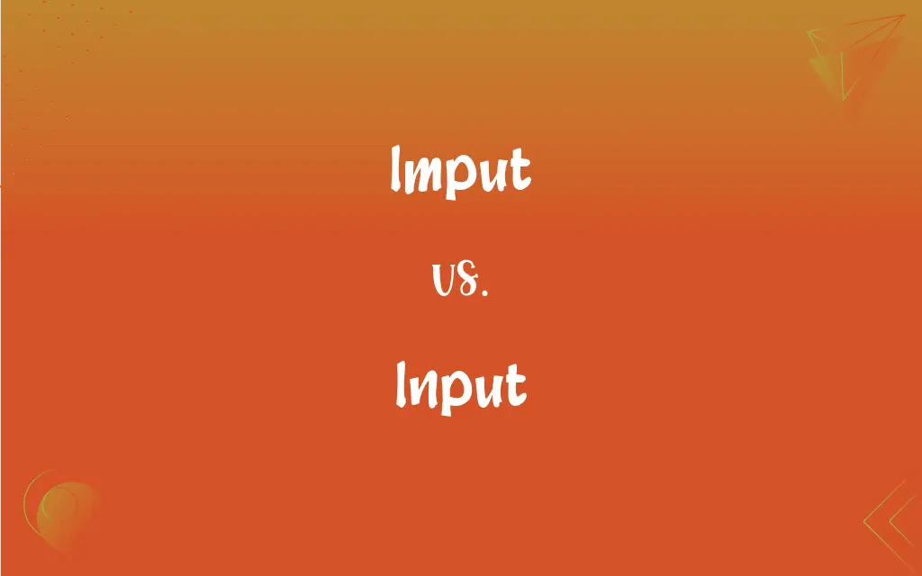 Imput vs. Input Mastering the Correct Spelling