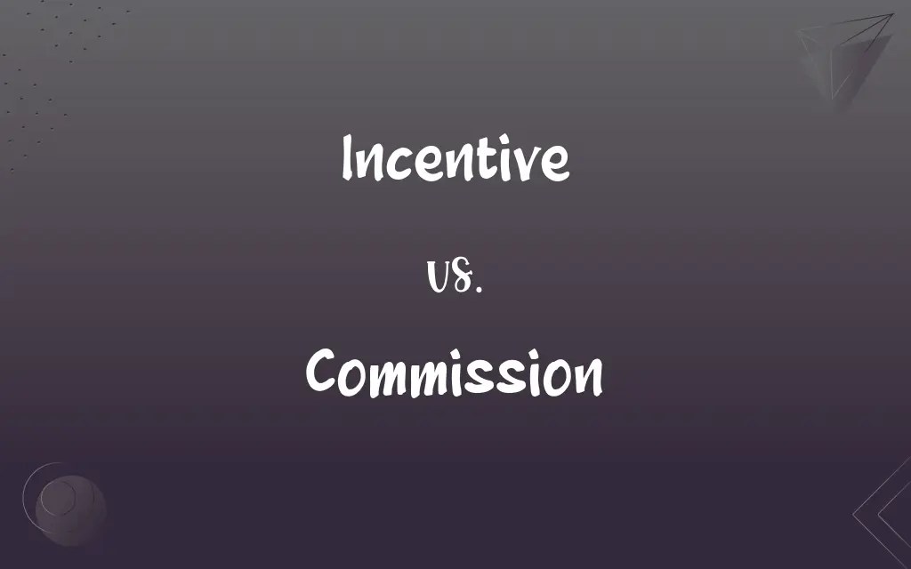 Incentive vs. Commission What’s the Difference?
