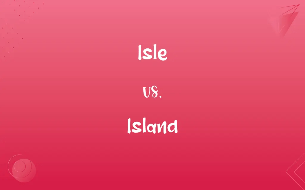 Isle vs. Island What’s the Difference?
