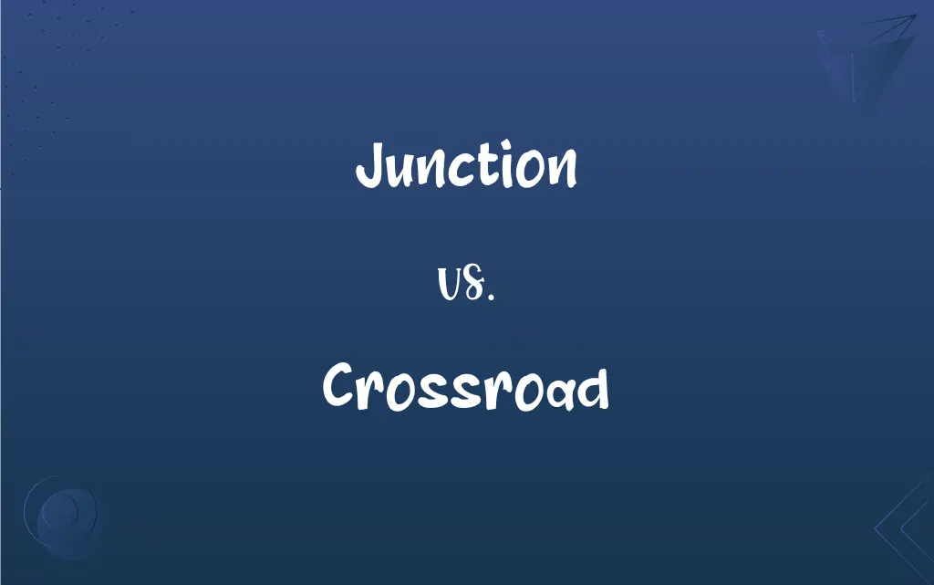 Junction vs. Crossroad What’s the Difference?