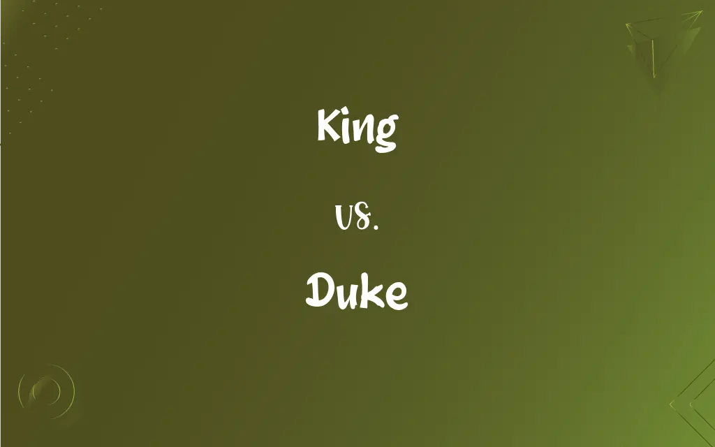King vs. Duke What’s the Difference?