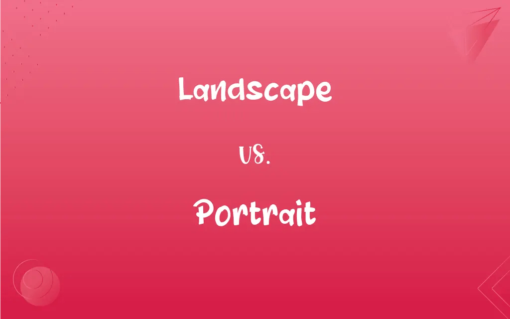 Landscape vs. Portrait What’s the Difference?
