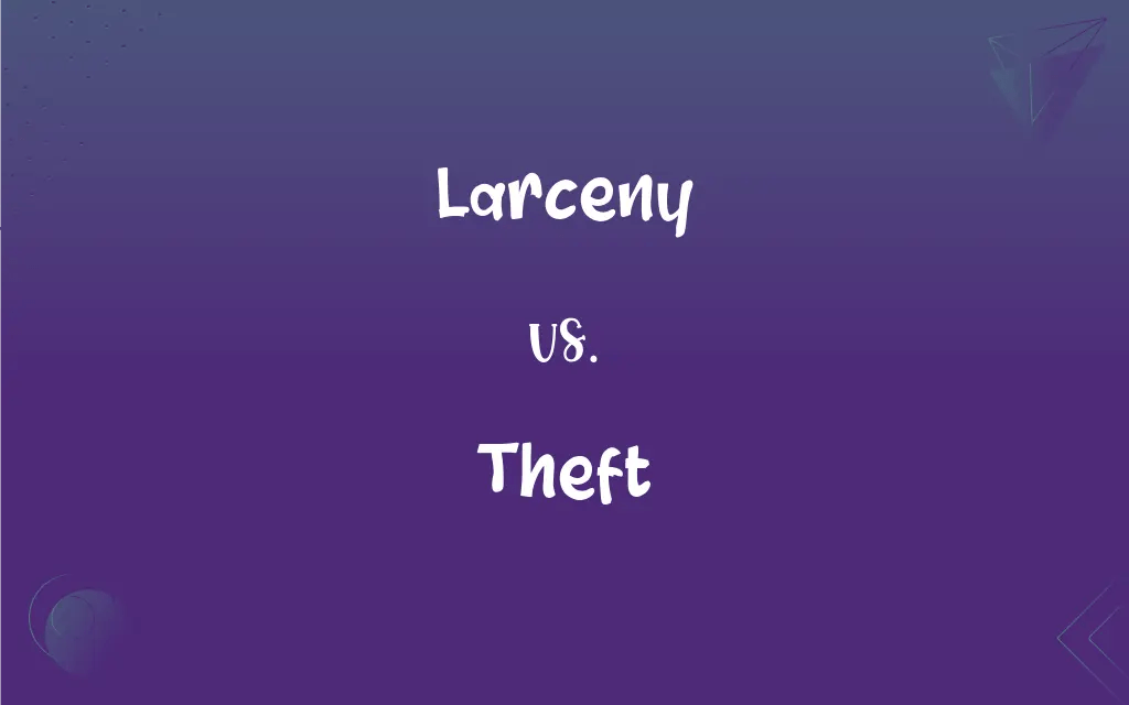 Larceny vs. Theft What’s the Difference?