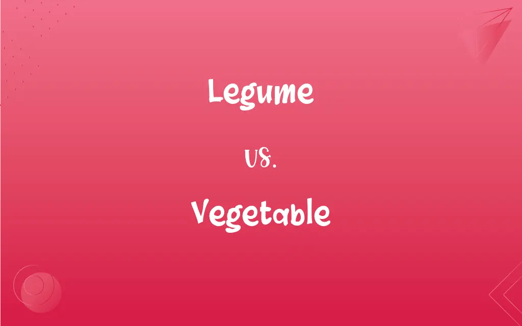 Legume vs. Vegetable What’s the Difference?