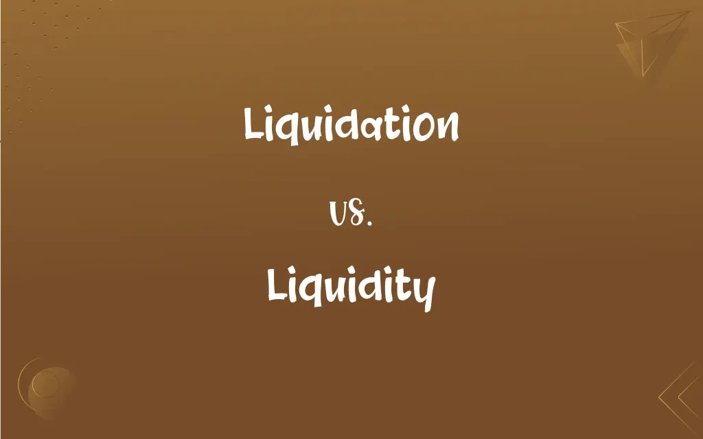 Liquidation vs. Liquidity What’s the Difference?