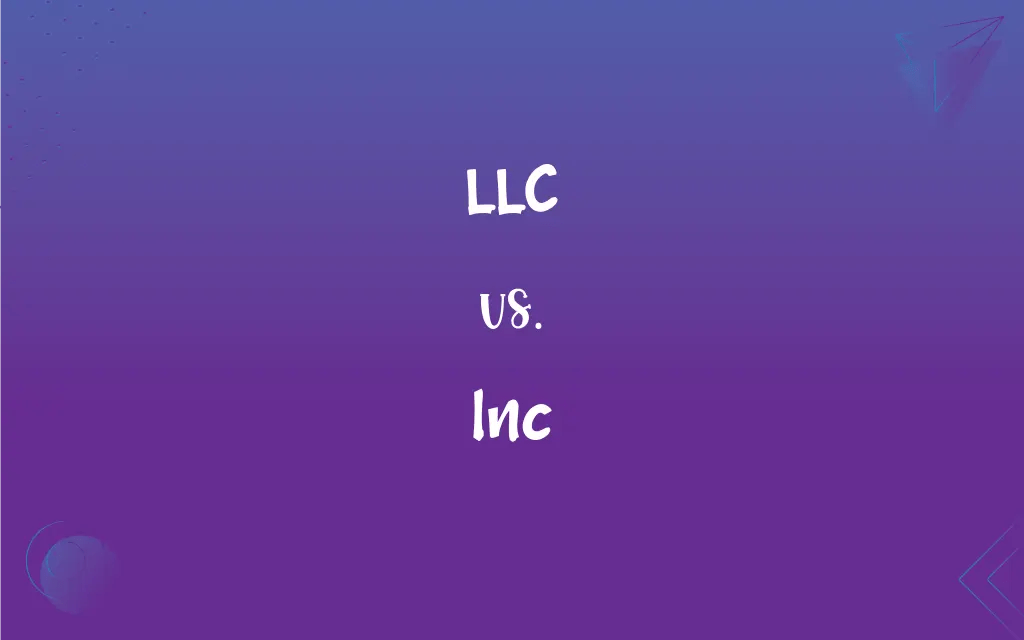 LLC vs. Inc What’s the Difference?