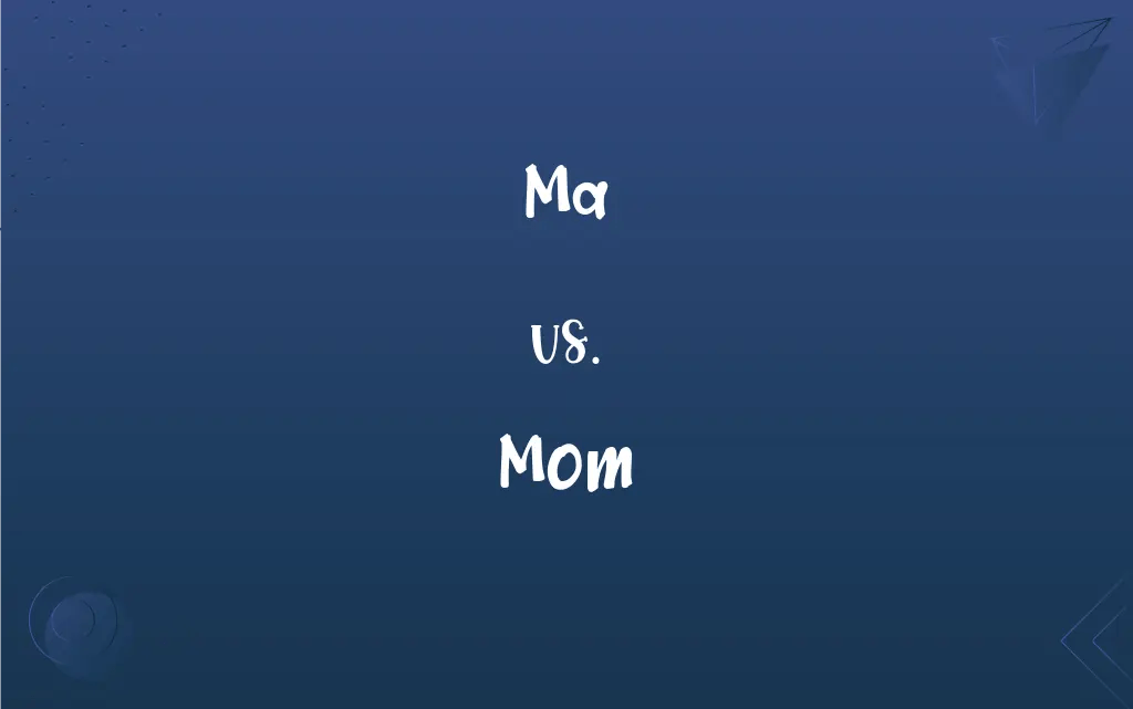 Ma vs. Mom What’s the Difference?