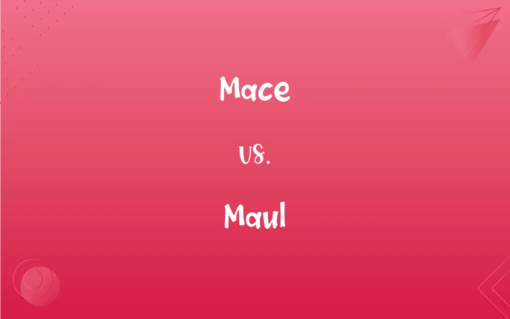 Mace vs. Maul What’s the Difference?