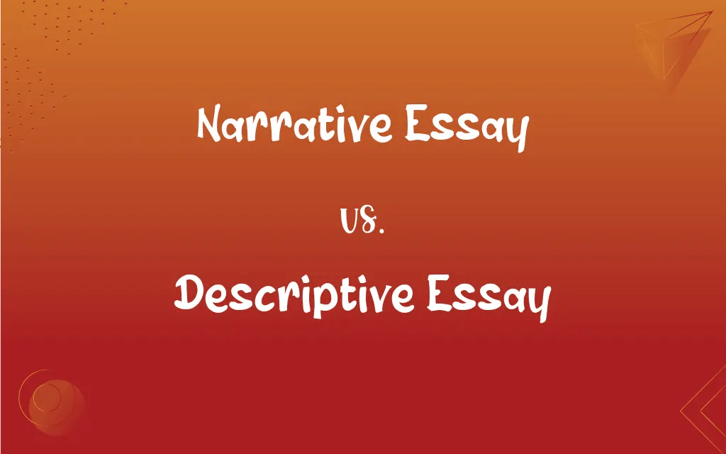 Narrative Essay vs. Descriptive Essay What’s the Difference?