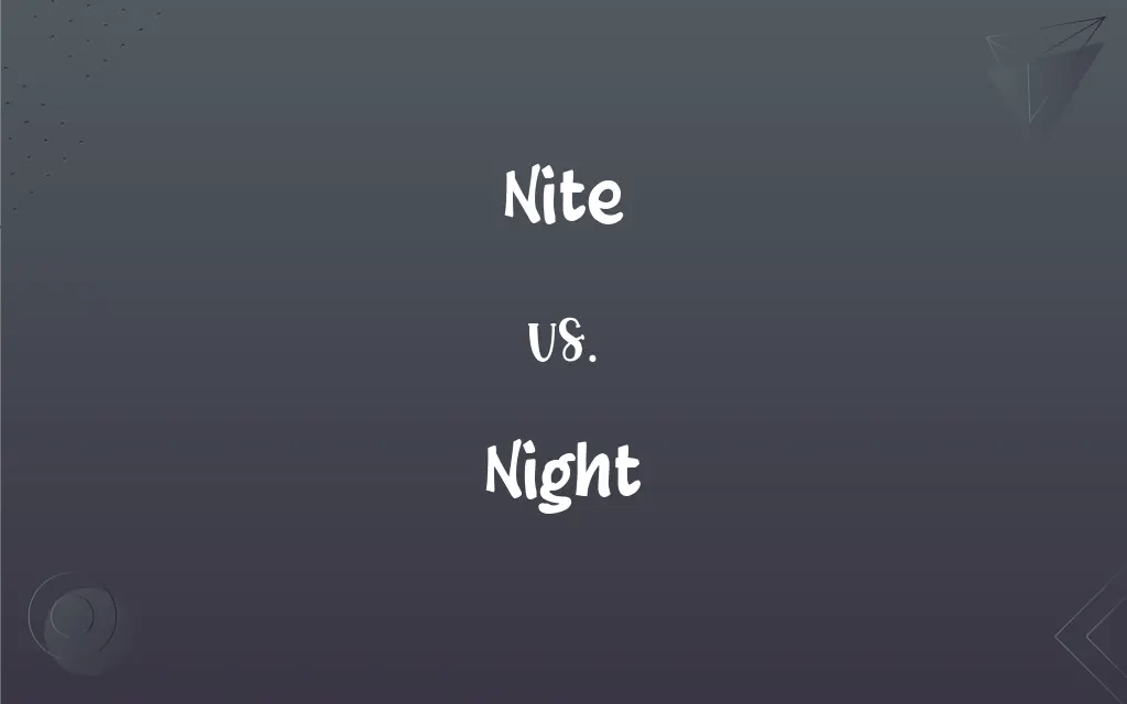 Nite vs. Night What’s the Difference?