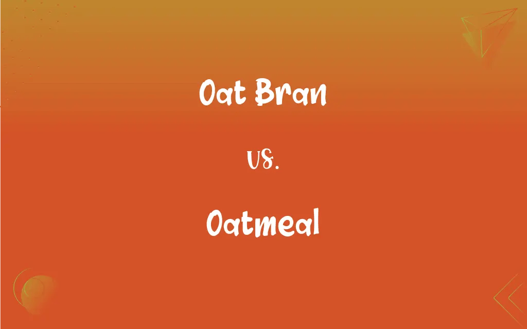 Oat Bran vs. Oatmeal What’s the Difference?