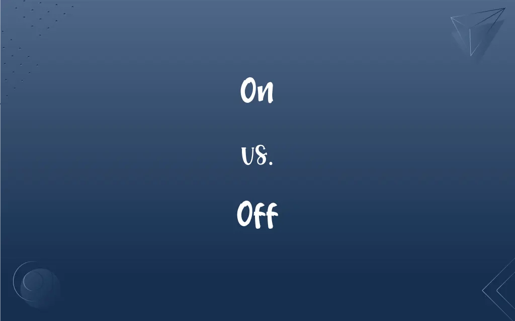 On vs. Off: What’s the Difference?