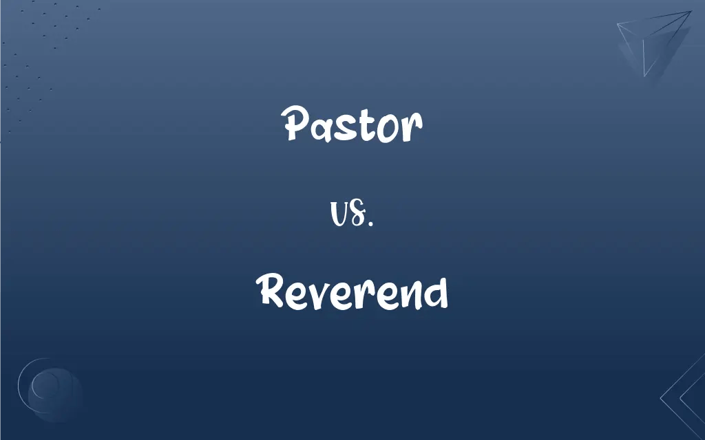 Pastor vs. Reverend What’s the Difference?
