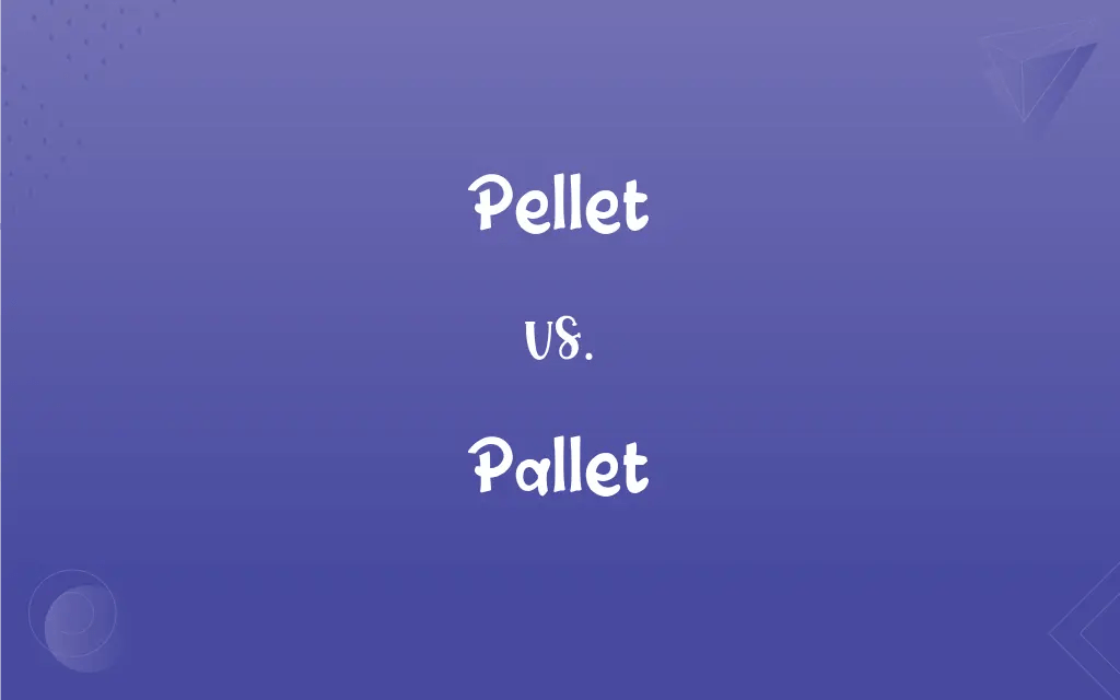 Pellet vs. Pallet What’s the Difference?