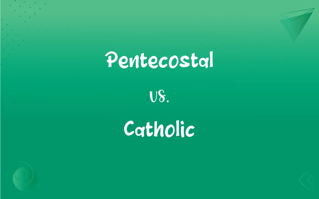 Pentecostal vs. Catholic What’s the Difference?
