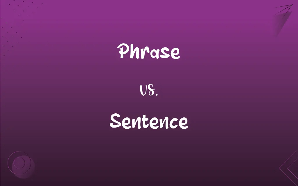 Phrase vs. Sentence What’s the Difference?