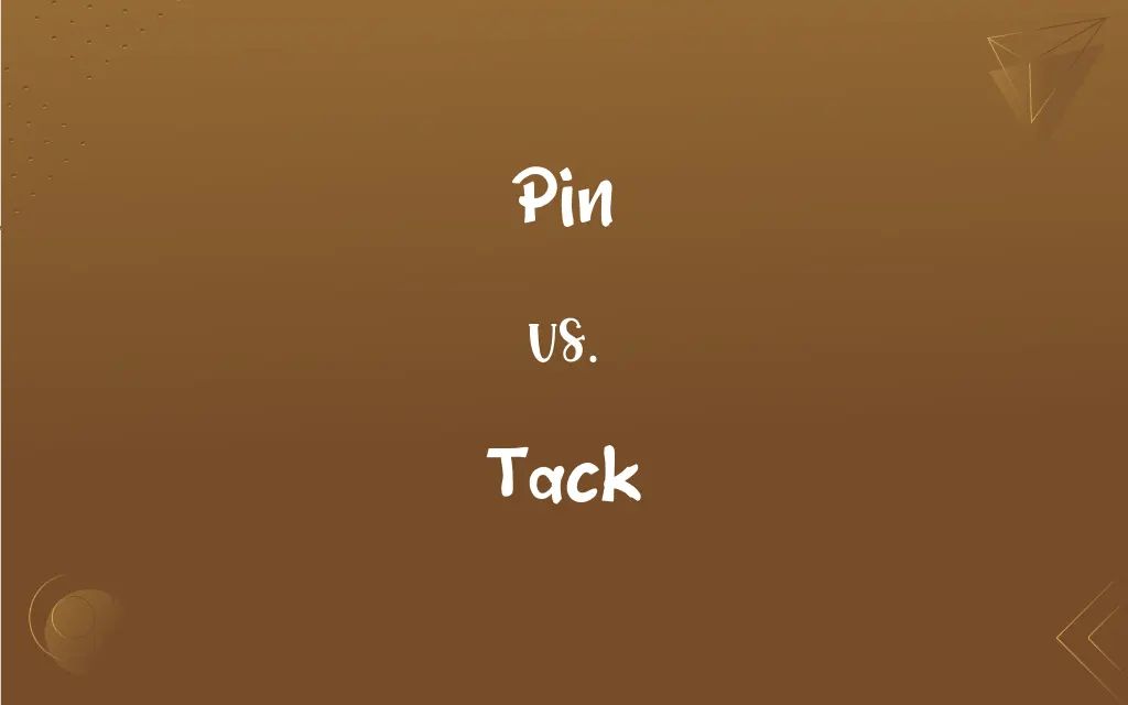 Pin vs. Tack What’s the Difference?
