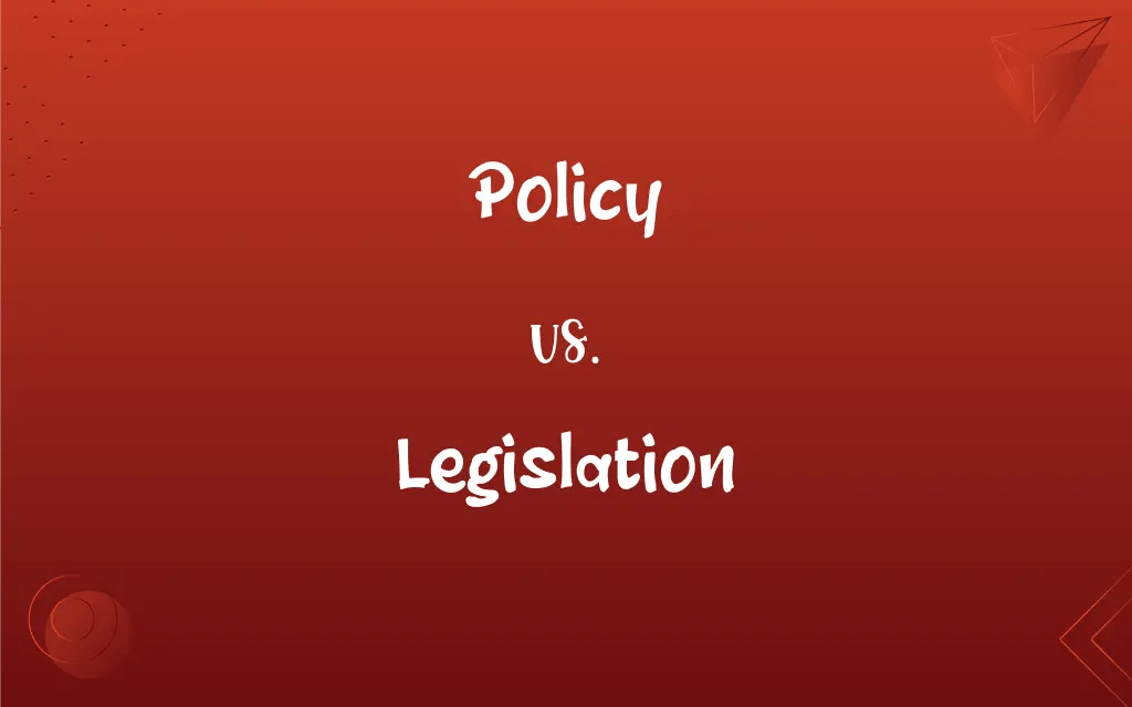 Policy vs. Legislation What’s the Difference?