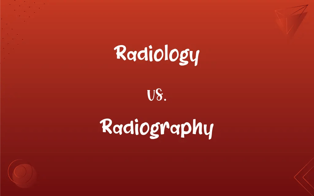 Radiology vs. Radiography What’s the Difference?