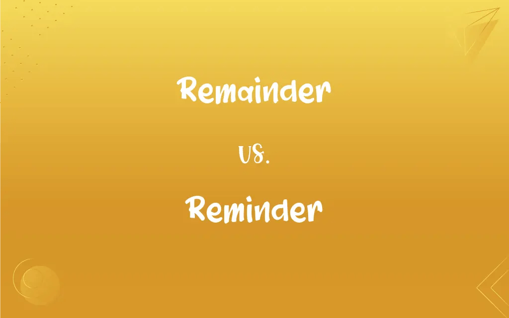 Remainder vs. Reminder What’s the Difference?