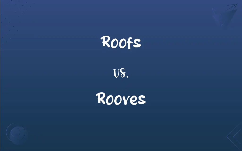 Roofs vs. Rooves What’s the Difference?