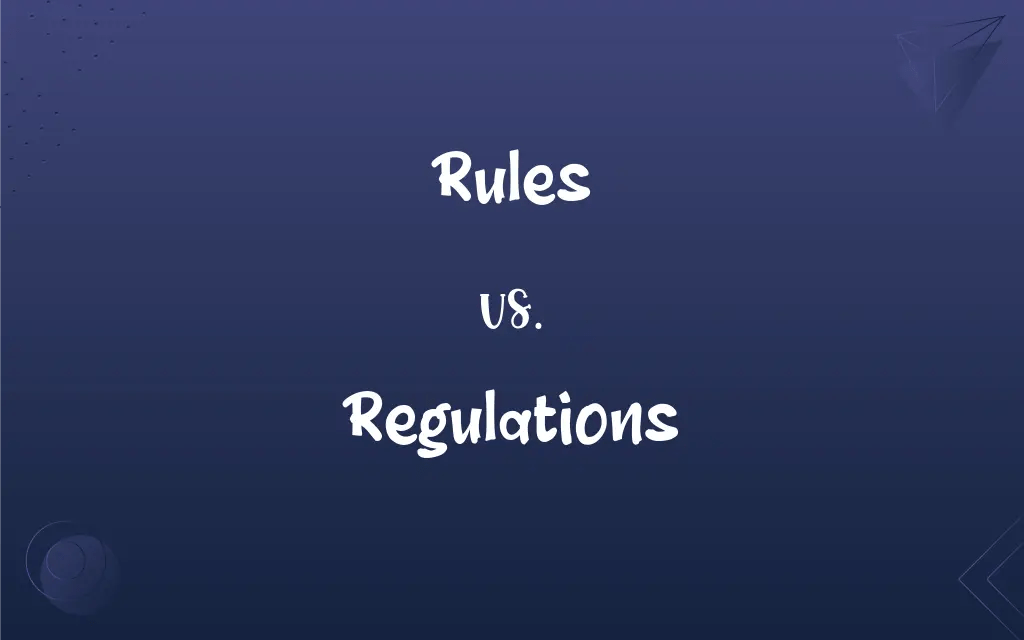 Rules vs. Regulations What’s the Difference?