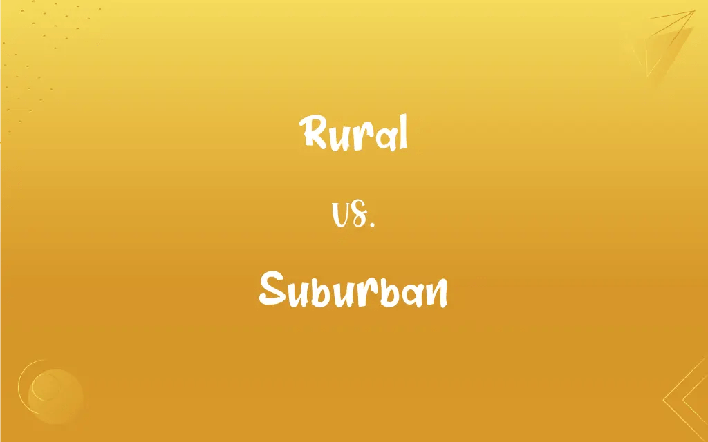 Rural vs. Suburban What’s the Difference?