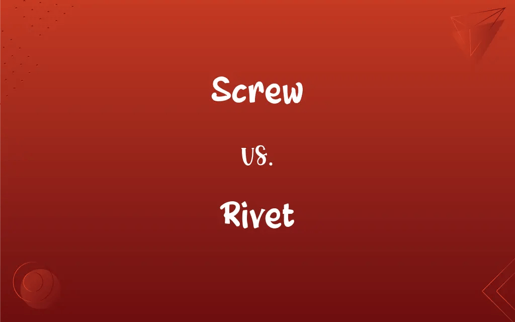 Screw vs. Rivet What’s the Difference?