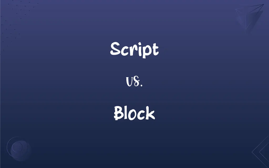 Script vs. Block What’s the Difference?